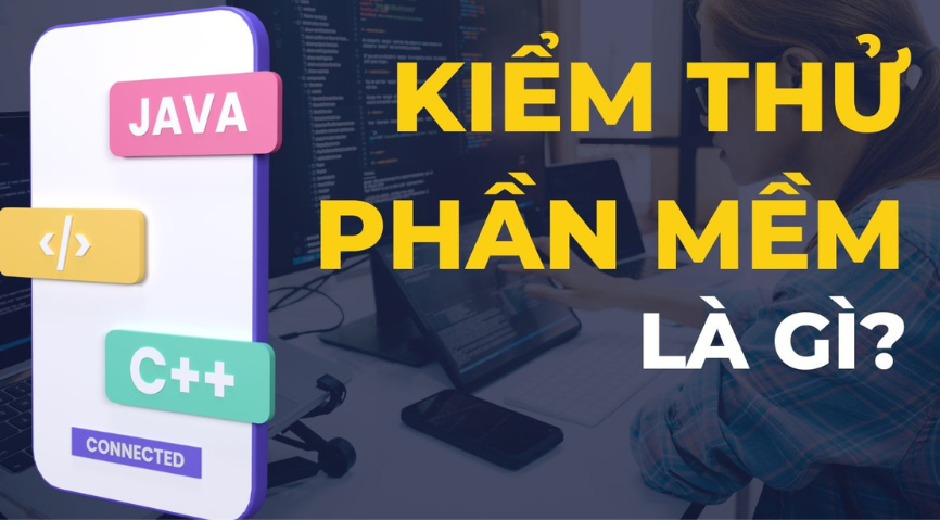 Kiểm thử phần mềm là gi