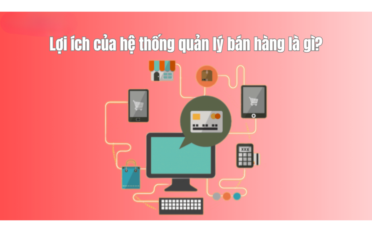 loi-ich-cua-he-thong-quan-ly-ban-le